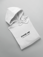 "CHASE ME" | Classic Hoodie